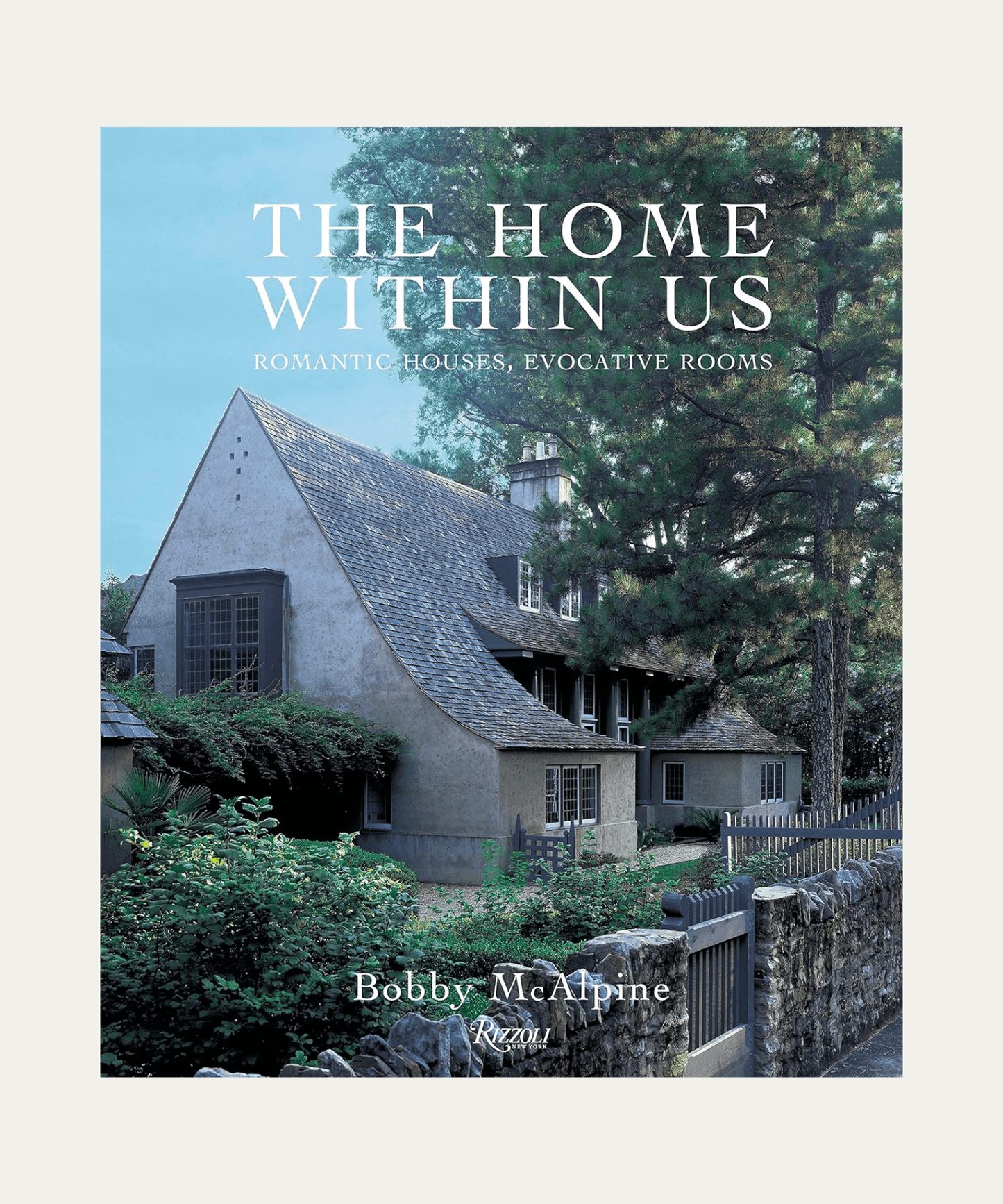 The Home Within Us: Romantic Houses, Evocative Rooms - Stephenson House